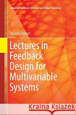 Lectures in Feedback Design for Multivariable Systems Isidori, Alberto 9783319824833