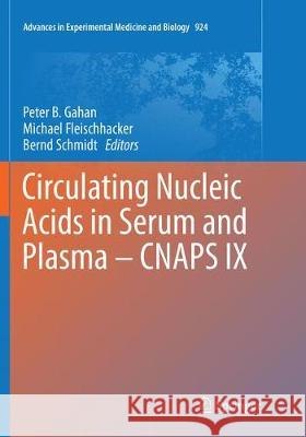 Circulating Nucleic Acids in Serum and Plasma - Cnaps IX Gahan, Peter B. 9783319824871