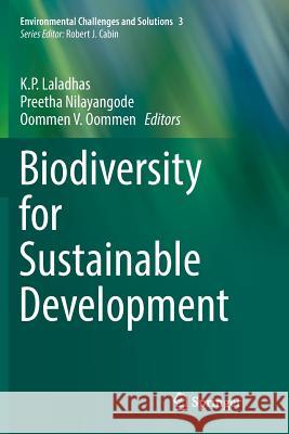 Biodiversity for Sustainable Development K. P. Laladhas Preetha Nilayangode Oommen V 9783319825144 Springer