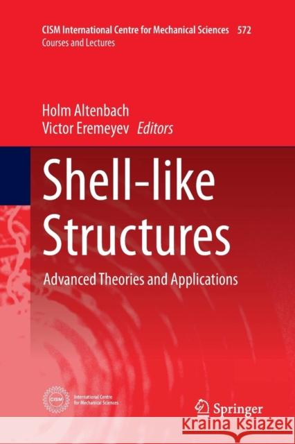 Shell-Like Structures: Advanced Theories and Applications Altenbach, Holm 9783319825434