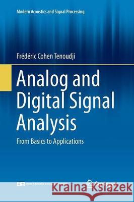 Analog and Digital Signal Analysis: From Basics to Applications Cohen Tenoudji, Frédéric 9783319825656 Springer