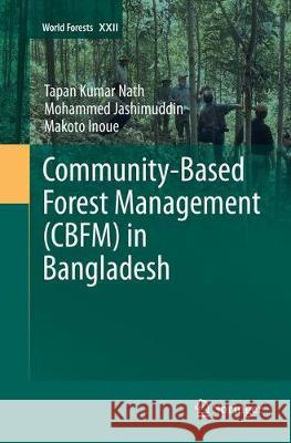 Community-Based Forest Management (Cbfm) in Bangladesh Nath, Tapan Kumar 9783319825670 Springer