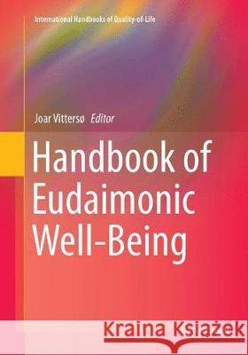 Handbook of Eudaimonic Well-Being Joar Vitters 9783319825830 Springer