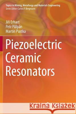 Piezoelectric Ceramic Resonators Jiři Erhart Petr Půlpan Martin Pustka 9783319825885 Springer