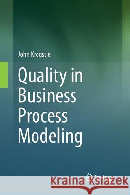 Quality in Business Process Modeling John Krogstie 9783319825960