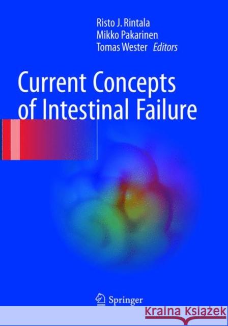 Current Concepts of Intestinal Failure  9783319826066 Springer