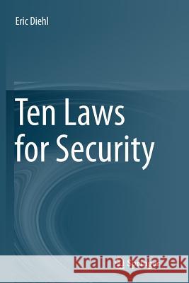 Ten Laws for Security Eric Diehl 9783319826257 Springer