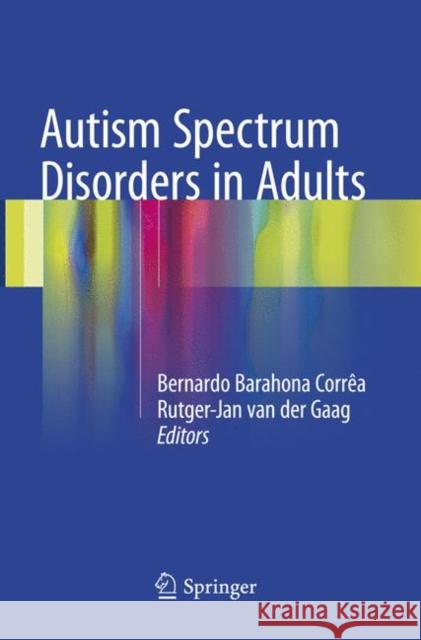 Autism Spectrum Disorders in Adults Bernardo Barahon Rutger-Jan Va 9783319826424 Springer