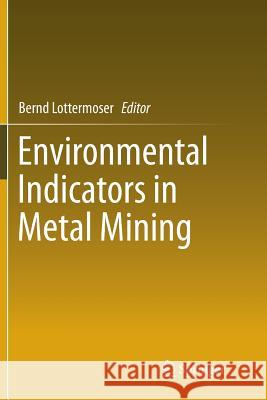 Environmental Indicators in Metal Mining Bernd Lottermoser 9783319826486 Springer