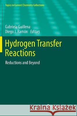 Hydrogen Transfer Reactions: Reductions and Beyond Guillena, Gabriela 9783319827261 Springer