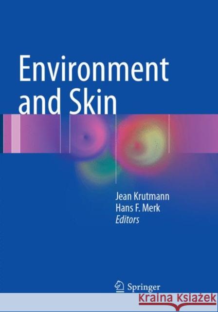 Environment and Skin Jean Krutmann Hans F. Merk 9783319827391 Springer