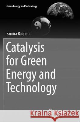 Catalysis for Green Energy and Technology Samira Bagheri 9783319827407