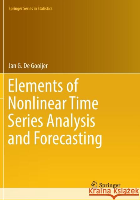 Elements of Nonlinear Time Series Analysis and Forecasting Jan G. D 9783319827704 Springer