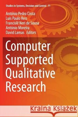 Computer Supported Qualitative Research Antonio Pedro Costa Luis Paulo Reis Francisle Ner 9783319827766