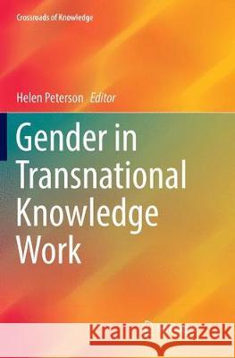 Gender in Transnational Knowledge Work Helen Peterson 9783319827858 Springer