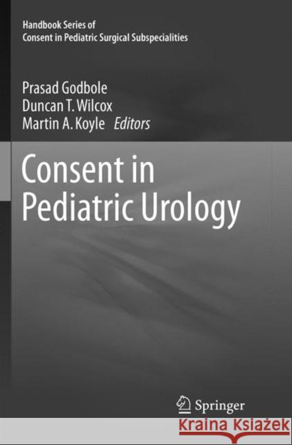 Consent in Pediatric Urology  9783319828473 Springer