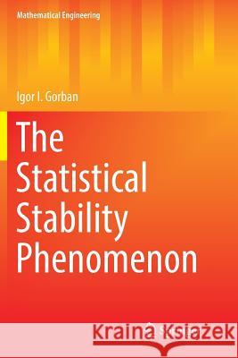 The Statistical Stability Phenomenon Igor I. Gorban 9783319828633 Springer
