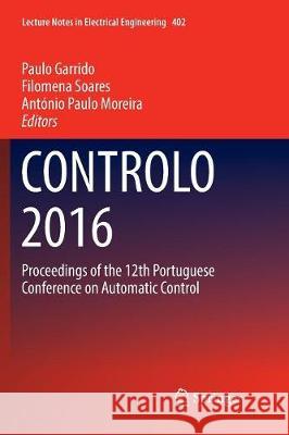 Controlo 2016: Proceedings of the 12th Portuguese Conference on Automatic Control Garrido, Paulo 9783319828824
