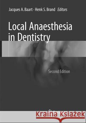 Local Anaesthesia in Dentistry Jacques A. Baart Henk S. Brand 9783319828909 Springer