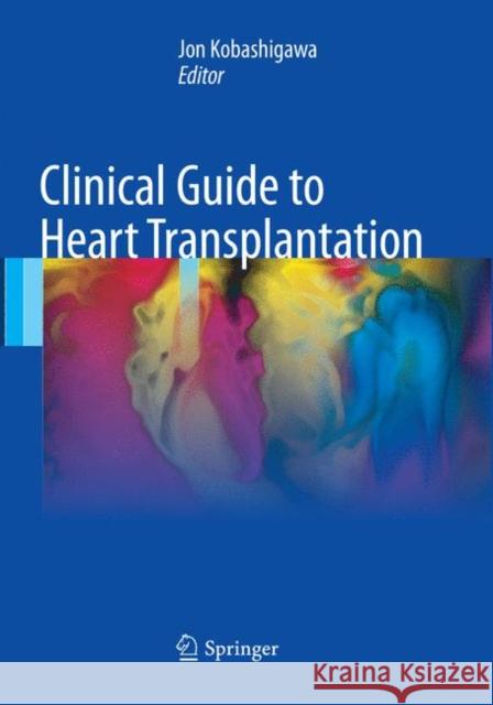 Clinical Guide to Heart Transplantation  9783319829074 Springer