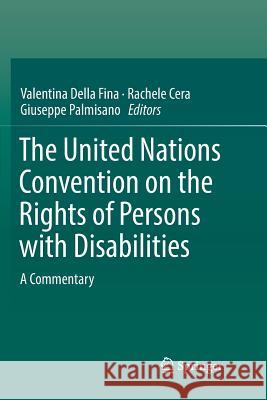 The United Nations Convention on the Rights of Persons with Disabilities: A Commentary Della Fina, Valentina 9783319829111 Springer