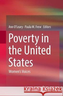Poverty in the United States: Women's Voices O'Leary, Ann 9783319829203