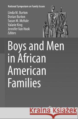 Boys and Men in African American Families Linda M Dorian Burton Susan M 9783319829234