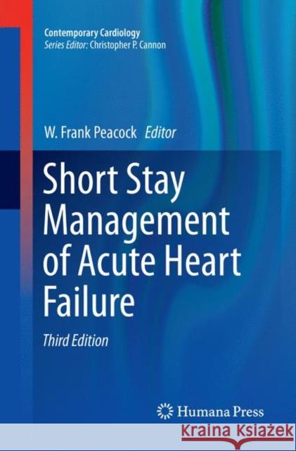 Short Stay Management of Acute Heart Failure W. Frank Peacock 9783319829586 Humana Press