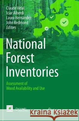 National Forest Inventories: Assessment of Wood Availability and Use Vidal, Claude 9783319829616 Springer