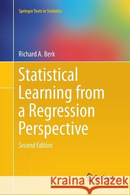 Statistical Learning from a Regression Perspective Richard a. Berk 9783319829692