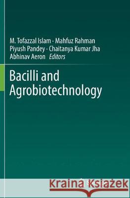 Bacilli and Agrobiotechnology M. Tofazzal Islam Mahfuz Rahman Piyush Pandey 9783319830513 Springer