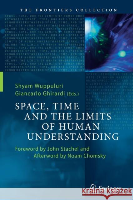 Space, Time and the Limits of Human Understanding Shyam Wuppuluri Giancarlo Ghirardi 9783319830520