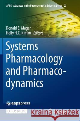 Systems Pharmacology and Pharmacodynamics Donald E. Mager Holly H. C. Kimko 9783319830742 Springer