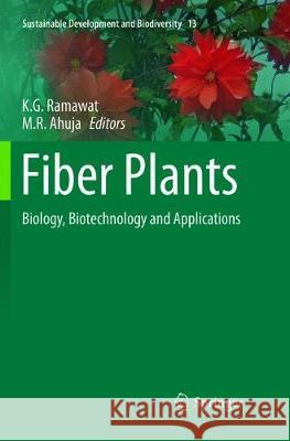 Fiber Plants: Biology, Biotechnology and Applications Ramawat, K. G. 9783319830827 Springer