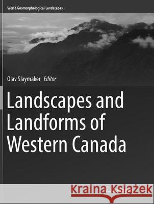Landscapes and Landforms of Western Canada  9783319830896 Springer