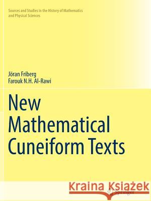 New Mathematical Cuneiform Texts Joran Friberg Farouk N. H. Al-Rawi 9783319830902 Springer