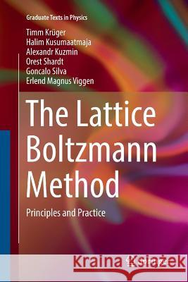 The Lattice Boltzmann Method: Principles and Practice Krüger, Timm 9783319831039