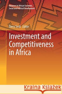 Investment and Competitiveness in Africa Diery Seck 9783319831367 Springer