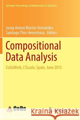 Compositional Data Analysis: Codawork, l'Escala, Spain, June 2015 Martín-Fernández, Josep Antoni 9783319831411