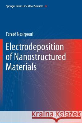 Electrodeposition of Nanostructured Materials Farzad Nasirpouri 9783319831626 Springer