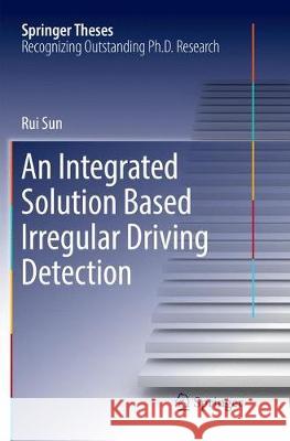 An Integrated Solution Based Irregular Driving Detection Rui Sun 9783319831640 Springer