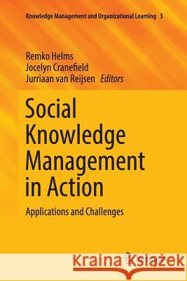 Social Knowledge Management in Action: Applications and Challenges Helms, Remko 9783319832197 Springer