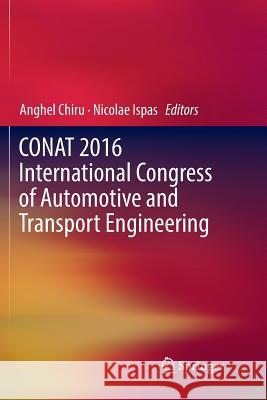 Conat 2016 International Congress of Automotive and Transport Engineering Chiru, Anghel 9783319832951