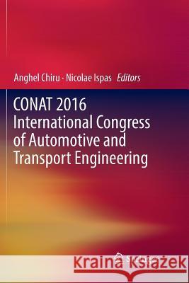 Conat 2016 International Congress of Automotive and Transport Engineering Chiru, Anghel 9783319832951 Springer