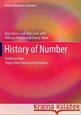 History of Number: Evidence from Papua New Guinea and Oceania Owens, Kay 9783319833033