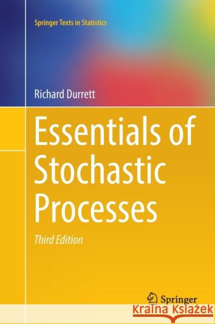 Essentials of Stochastic Processes Richard Durrett 9783319833316