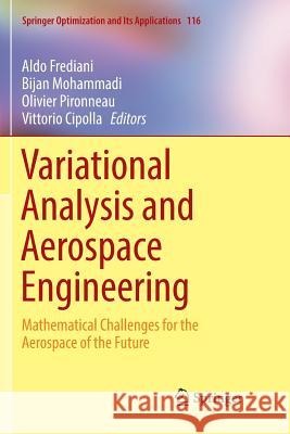 Variational Analysis and Aerospace Engineering: Mathematical Challenges for the Aerospace of the Future Frediani, Aldo 9783319833460 Springer
