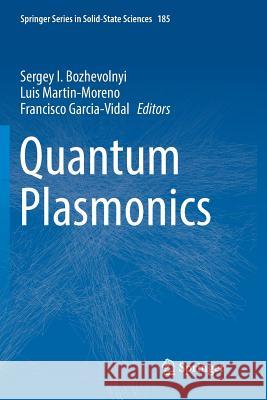 Quantum Plasmonics Sergey I. Bozhevolnyi Luis Martin-Moreno Francisco Garcia-Vidal 9783319833798