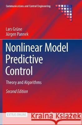 Nonlinear Model Predictive Control: Theory and Algorithms Grüne, Lars 9783319834238 Springer