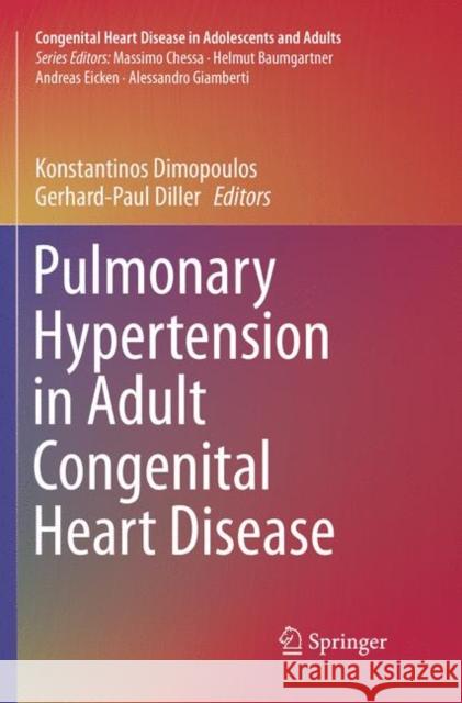 Pulmonary Hypertension in Adult Congenital Heart Disease Konstantinos Dimopoulos Gerhard-Paul Diller 9783319834245 Springer